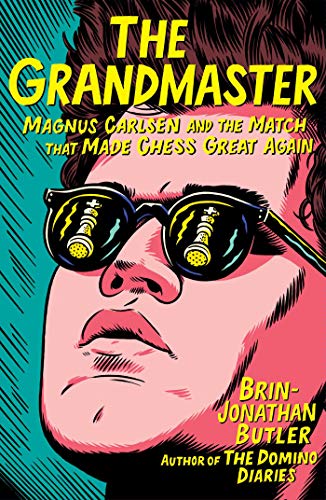 Beispielbild fr The Grandmaster: Magnus Carlsen and the Match That Made Chess Great Again zum Verkauf von BooksRun