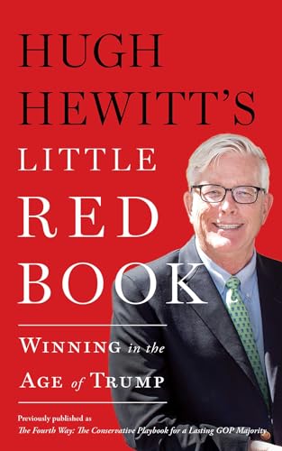 Stock image for Hugh Hewitt's Little Red Book: Winning in the Age of Trump for sale by Wonder Book