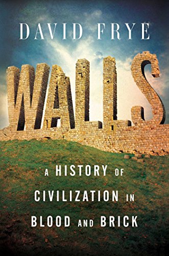 9781501172700: Walls: A History of Civilization in Blood and Brick