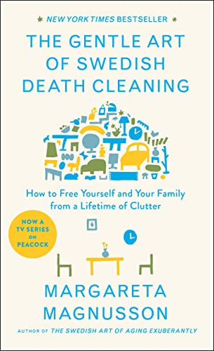 9781501173240: The Gentle Art of Swedish Death Cleaning: How to Free Yourself and Your Family from a Lifetime of Clutter (The Swedish Art of Living & Dying)