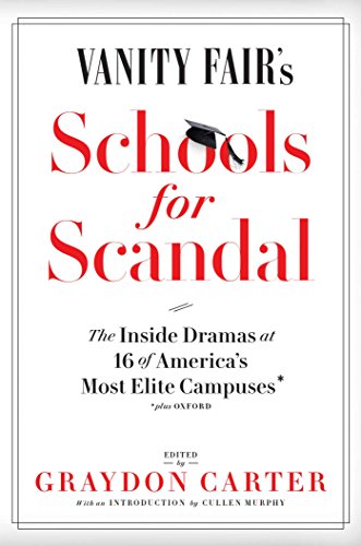 Stock image for Vanity Fair's Schools for Scandal : The Inside Dramas at 16 of America's Most Elite Campuses--Plus Oxford! for sale by Better World Books