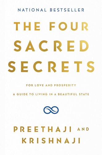 Stock image for The Four Sacred Secrets: For Love and Prosperity, A Guide to Living in a Beautiful State for sale by Ergodebooks
