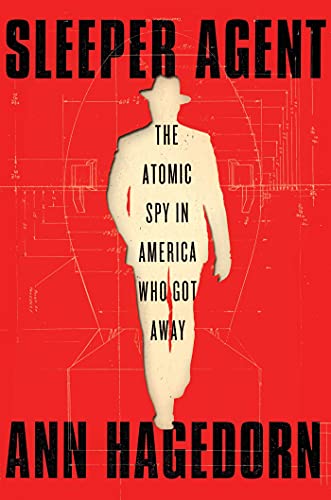 9781501173943: Sleeper Agent: The Atomic Spy in America Who Got Away