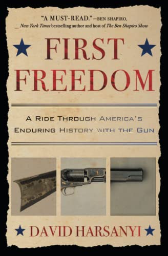 Imagen de archivo de First Freedom: A Ride Through Americas Enduring History with the Gun a la venta por Red's Corner LLC