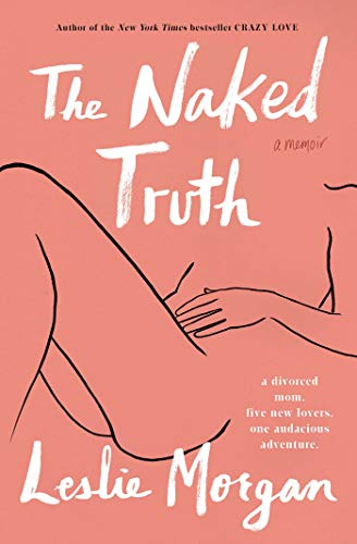 Stock image for The Naked Truth : A Memoir for sale by Better World Books