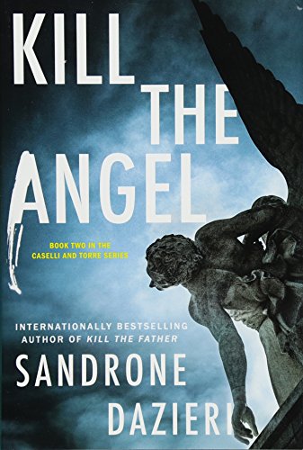 Beispielbild fr Kill the Angel : A Novel zum Verkauf von Better World Books