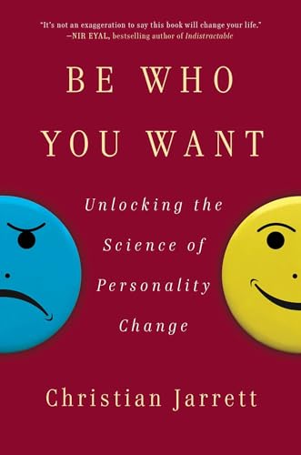 9781501174698: Be Who You Want: Unlocking the Science of Personality Change