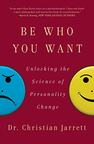 Stock image for Be Who You Want: Unlocking the Science of Personality Change for sale by GF Books, Inc.