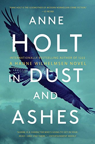 Imagen de archivo de In Dust and Ashes: Hanne Wilhelmsen Book Ten (10) (A Hanne Wilhelmsen Novel) a la venta por Gulf Coast Books