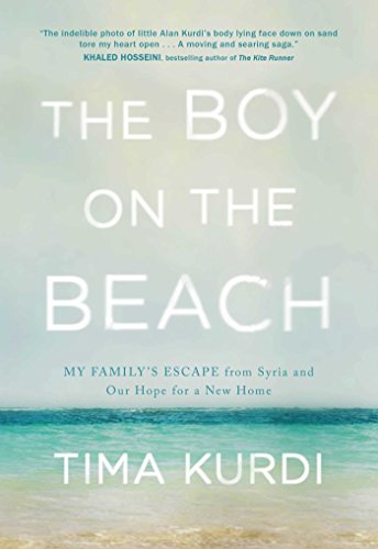 The Boy on the Beach: My Family's Escape from Syria and Our Hope for a New Home - Kurdi, Tima