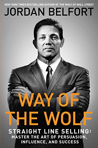 9781501175343: Way of the Wolf: Straight Line Selling: Master the Art ofPersuasion, Influence, and Success