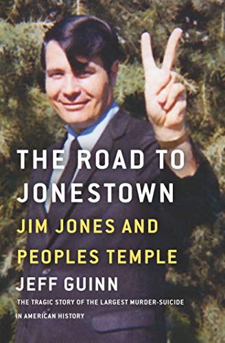 Imagen de archivo de The Road to Jonestown: Jim Jones and Peoples Temple a la venta por solisjbooks