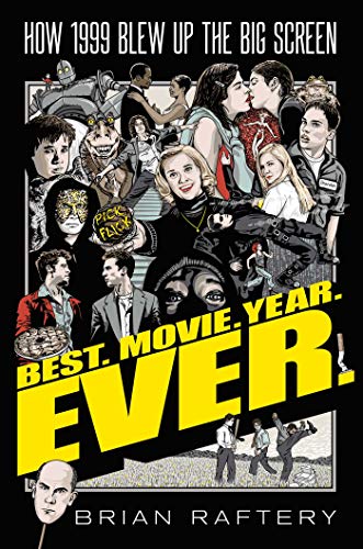 9781501175381: Best Movie Year Ever: How 1999 Blew Up the Big Screen