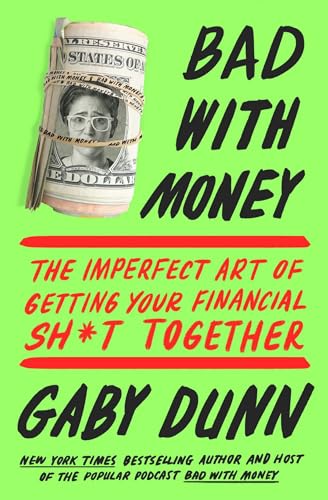 Beispielbild fr Bad with Money: The Imperfect Art of Getting Your Financial Sh*t Together zum Verkauf von Wonder Book