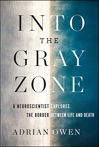 Stock image for Into the Gray Zone: A Neuroscientist Explores the Border Between Life and Death for sale by medimops