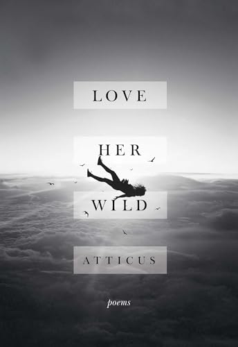 Beispielbild fr Love Her Wild: Poems zum Verkauf von BooksRun