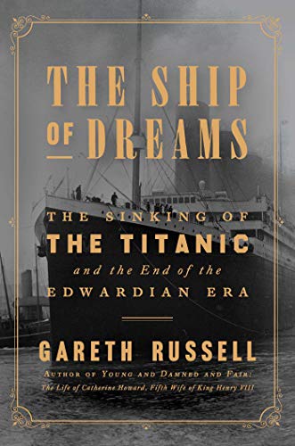 9781501176722: The Ship of Dreams: The Sinking of the Titanic and the End of the Edwardian Era