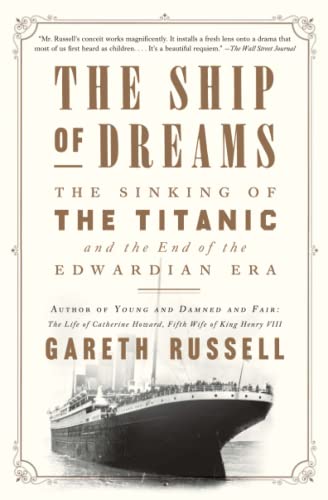 Stock image for The Ship of Dreams: The Sinking of the Titanic and the End of the Edwardian Era for sale by Books Unplugged