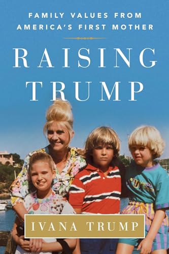 Stock image for Raising Trump: Family Values from Americas First Mother for sale by Red's Corner LLC