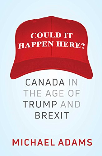Beispielbild fr Could It Happen Here?: Canada in the Age of Trump and Brexit zum Verkauf von Wonder Book