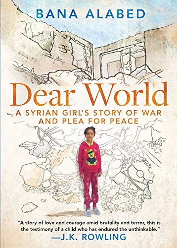 Beispielbild fr Dear World: A Syrian Girl's Story of War and Plea for Peace zum Verkauf von Wonder Book
