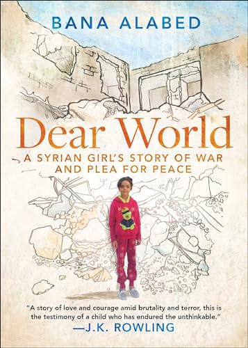 Beispielbild fr Dear World: A Syrian Girl's Story of War and Plea for Peace zum Verkauf von BooksRun