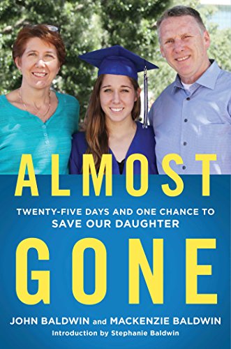 Imagen de archivo de Almost Gone: Twenty-Five Days and One Chance to Save Our Daughter a la venta por Gulf Coast Books