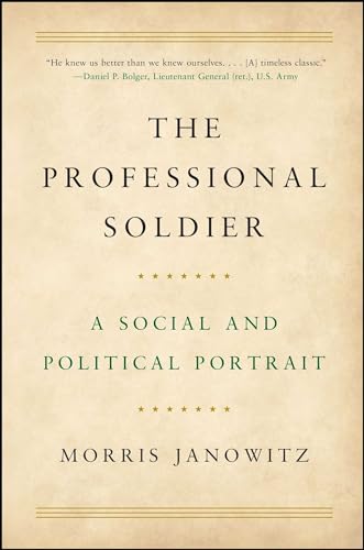 Imagen de archivo de The Professional Soldier: A Social and Political Portrait a la venta por The Maryland Book Bank