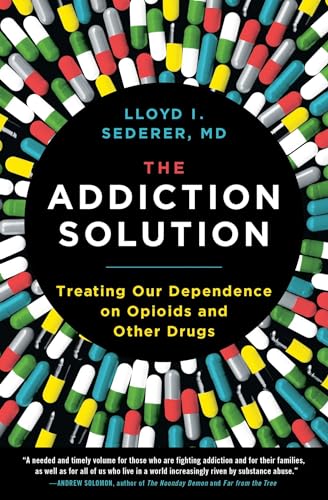 Stock image for The Addiction Solution : Treating Our Dependence on Opioids and Other Drugs for sale by Better World Books