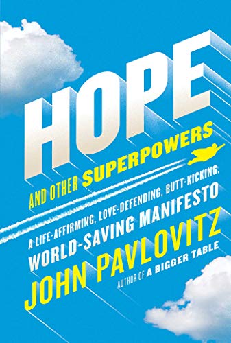 Stock image for Hope and Other Superpowers: A Life-Affirming, Love-Defending, Butt-Kicking, World-Saving Manifesto for sale by SecondSale