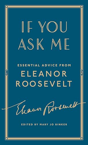 Beispielbild fr If You Ask Me: Essential Advice from Eleanor Roosevelt zum Verkauf von New Legacy Books