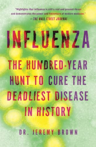 Beispielbild fr Influenza: The Hundred-Year Hunt to Cure the 1918 Spanish Flu Pandemic zum Verkauf von SecondSale