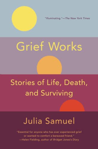 9781501181542: Grief Works: Stories of Life, Death, and Surviving