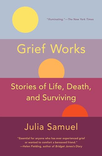 Stock image for Grief Works: Stories of Life, Death, and Surviving for sale by Bulk Book Warehouse