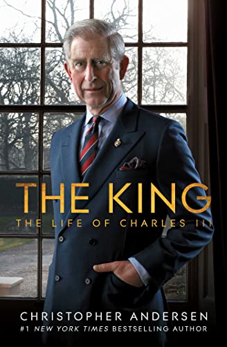 Stock image for The King: The Life of Charles III for sale by Goodwill of Colorado