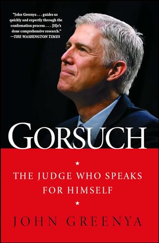 Stock image for Gorsuch : The Judge Who Speaks for Himself for sale by Better World Books