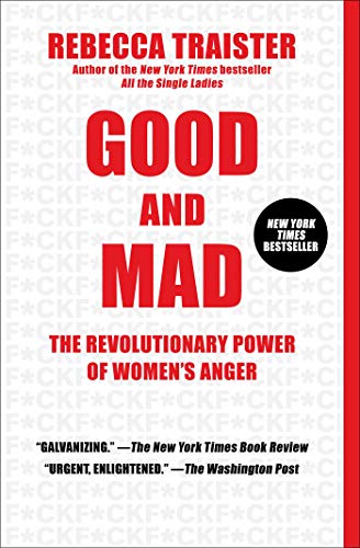 Beispielbild fr Good and Mad : The Revolutionary Power of Women's Anger zum Verkauf von Better World Books