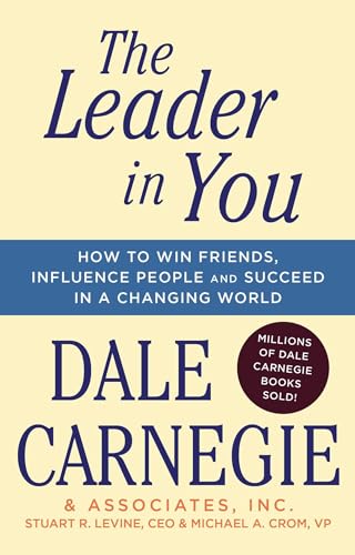 9781501181962: The Leader in You: How to Win Friends, Influence People & Succeed in a Changing World (Dale Carnegie Books)