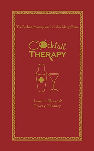 9781501182235: Cocktail Therapy: The Perfect Prescription for Life's Many Crises