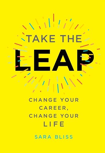 Stock image for Take the Leap: Change Your Career, Change Your Life for sale by Dream Books Co.