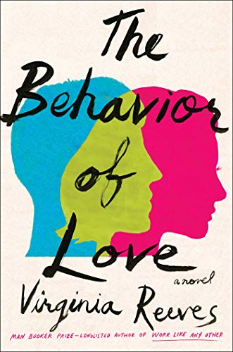 Stock image for The Behavior of Love : A Novel for sale by Better World Books
