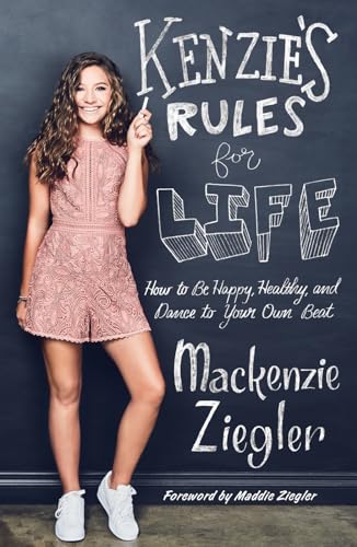 Stock image for Kenzie's Rules for Life : How to Be Happy, Healthy, and Dance to Your Own Beat for sale by Better World Books