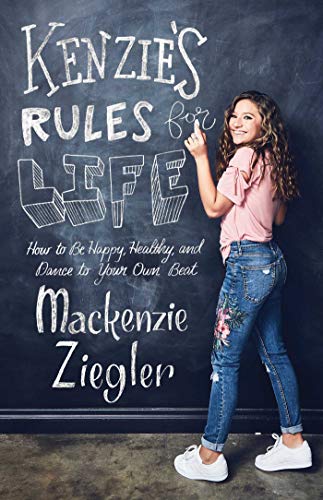 Imagen de archivo de Kenzies Rules for Life: How to Be Happy, Healthy, and Dance to Your Own Beat a la venta por Red's Corner LLC