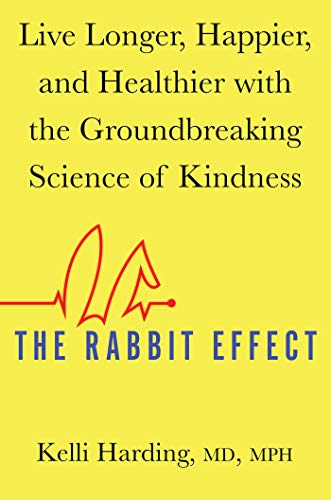 Beispielbild fr The Rabbit Effect: Live Longer, Happier, and Healthier with the Groundbreaking Science of Kindness zum Verkauf von Dream Books Co.