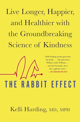 Stock image for The Rabbit Effect: Live Longer, Happier, and Healthier with the Groundbreaking Science of Kindness for sale by SecondSale