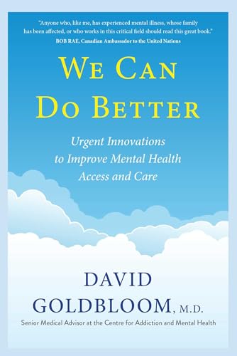 Stock image for We Can Do Better: Urgent Innovations to Improve Mental Health Access and Care for sale by Zoom Books Company