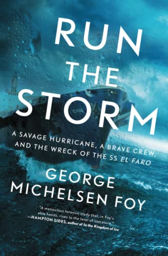 Imagen de archivo de Run the Storm: A Savage Hurricane, a Brave Crew, and the Wreck of the SS El Faro a la venta por SecondSale