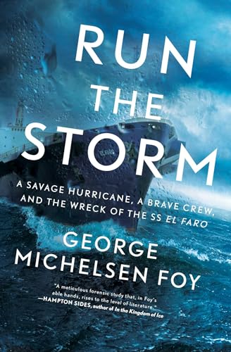 Stock image for Run the Storm : A Savage Hurricane, a Brave Crew, and the Wreck of the SS el Faro for sale by Better World Books