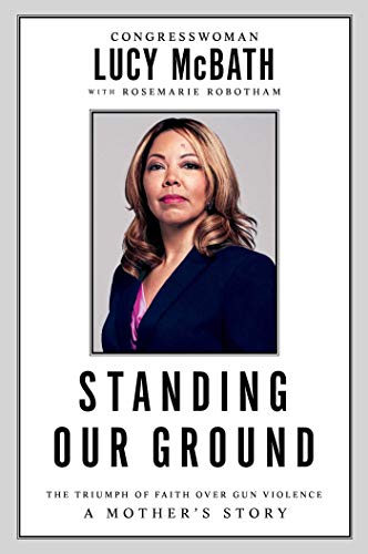 Stock image for Standing Our Ground: The Triumph of Faith Over Gun Violence: A Mother's Story for sale by SecondSale