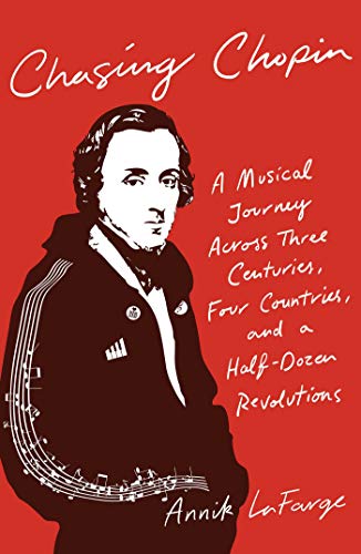 Beispielbild fr Chasing Chopin: A Musical Journey Across Three Centuries, Four Countries, and a Half-Dozen Revolutions zum Verkauf von WorldofBooks